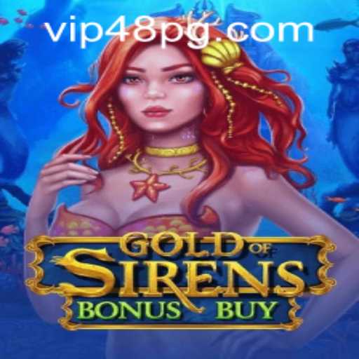 Discover the Mesmerizing World of GoldofSirensBonusBuy with 48pg PH Login